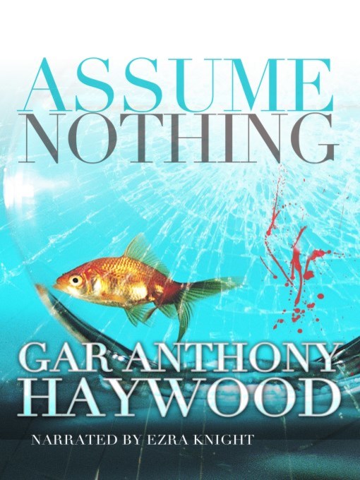 Title details for Assume Nothing by Gar Anthony Haywood - Wait list